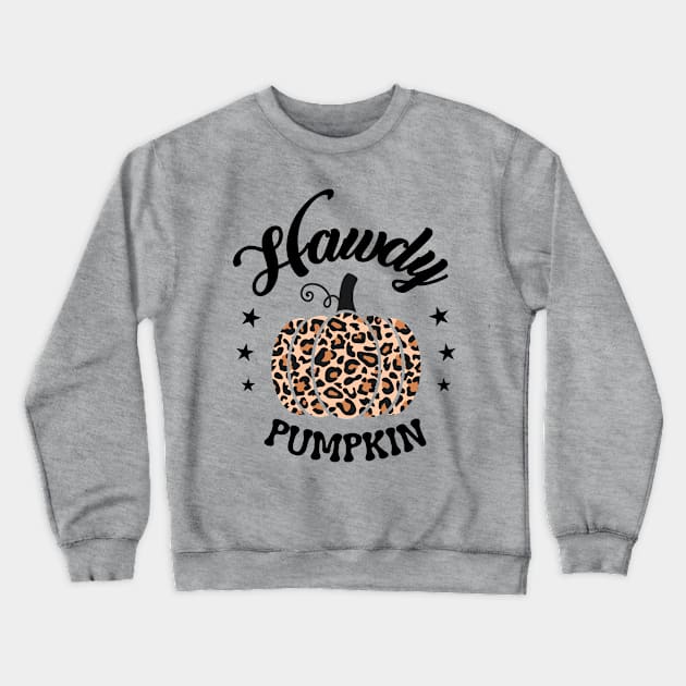 Howdy Pumpkin, leopard pumpkin Crewneck Sweatshirt by JustBeSatisfied